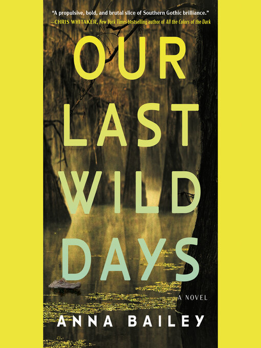 Title details for Our Last Wild Days by Anna Bailey - Wait list